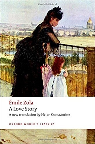 Émile Zola: A Love Story (Oxford World's Classics) (Paperback, 2017, Oxford University Press)