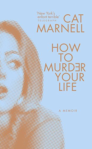 Cat Marnell: How to Murder Your Life (Hardcover, 2017, Ebury Press, imusti)