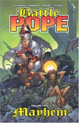 Val Staples, Robert Kirkman, Tony Moore, Matthew Roberts: Battle Pope Volume 2 (Paperback, 2006, Image Comics)