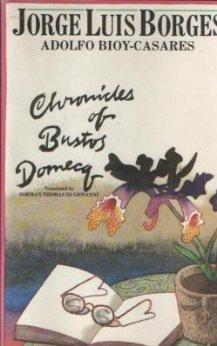 Jorge Luis Borges: Chronicles of Bustos Domecq (1979)