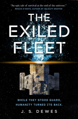 J.S. Dewes: The Exiled Fleet (2021, Tor Books)