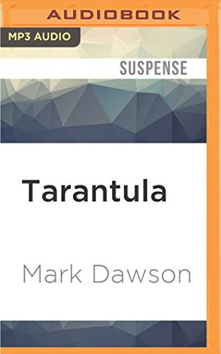 Mark Dawson, David Thorpe: Tarantula (AudiobookFormat, 2017, Audible Studios on Brilliance, Audible Studios on Brilliance Audio)