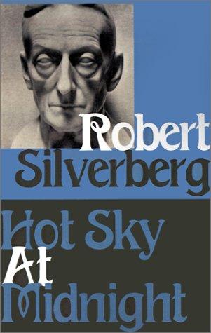 Robert Silverberg: Hot Sky at Midnight (Paperback, 1999, eReads.com)