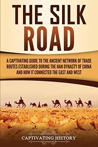 Captivating History: The Silk Road (Paperback, 2020, Captivating History)