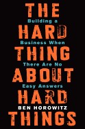 The hard thing about hard things : building a business when there are no easy answers (2014, HarperBusiness)