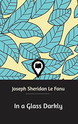 Sheridan Le Fanu: In a Glass Darkly (Hardcover, 2019, Blurb)