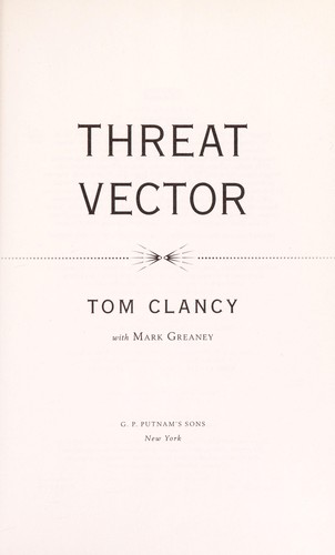 Tom Clancy: Threat vector (2012, G.P. Putnam's Sons)