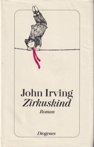 John Irving: Zirkuskind (Hardcover, German language, 1995, Diogenes)