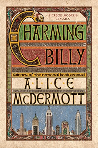 Alice McDermott: Charming Billy (Paperback, 2014, Picador Modern Classics)