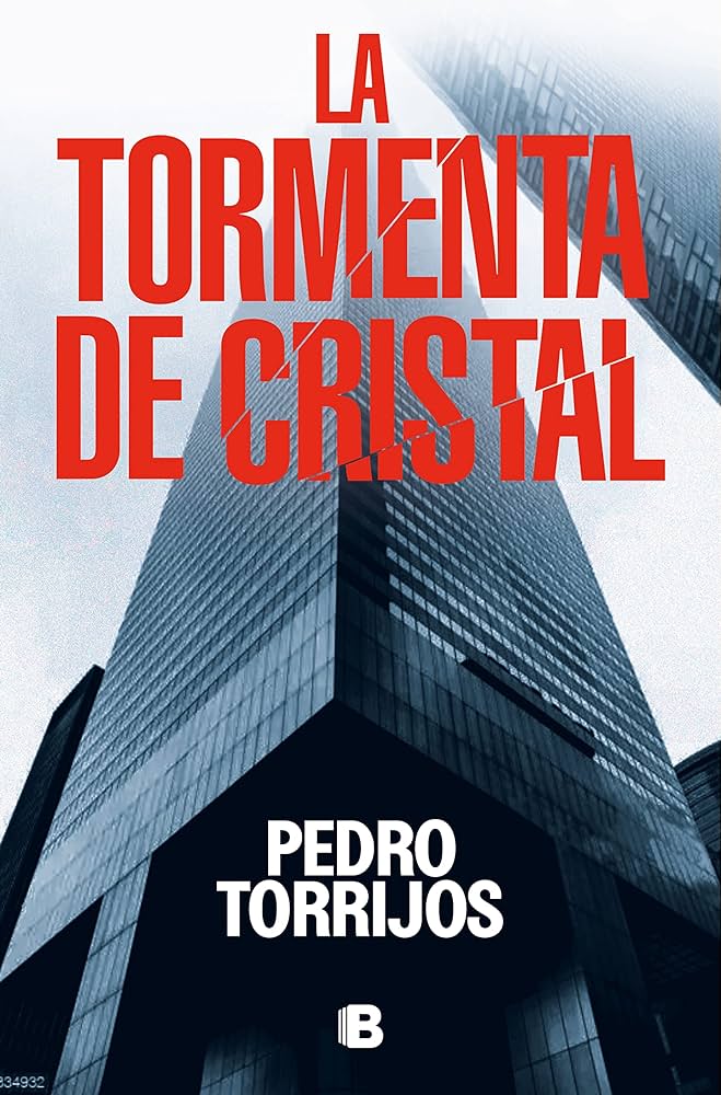 Pedro Torrijos: Tormenta de Cristal / the Glass Storm (Spanish language, 2023, Ediciones B)