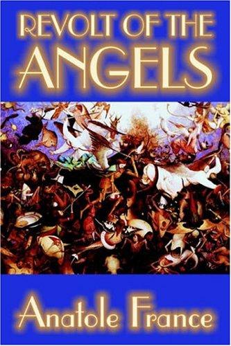 Anatole France: Revolt of the Angels (Paperback, 2003, Wildside Press)