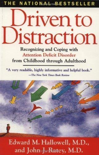 John Ratey, Edward M. Hallowell: Driven To Distraction
