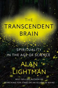 Alan Lightman: The Transcendent Brain (2023, Pantheon)