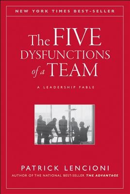 Patrick Lencioni: The Five Dysfunctions of a Team (Hardcover, 2002, Jossey-Bass)