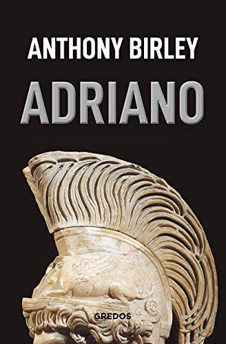 Anthony Birley, José Luis Gil Aristu: Adriano (Paperback, 2019, Gredos)