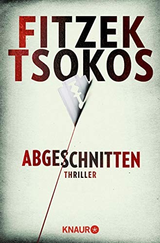 Sebastian Fitzek, Michael Tsokos: Abgeschnitten (Paperback, 2013, Knaur Taschenbuch)