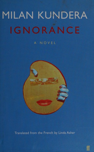 Milan Kundera: Ignorance (2002, Faber)