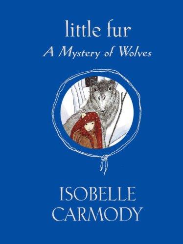 Isobelle Carmody: Little Fur #3 (Hardcover, 2008, Random House Books for Young Readers)
