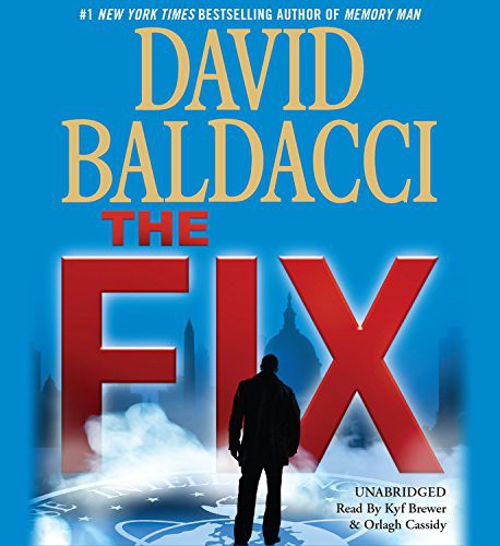 David Baldacci, Kyf Brewer, Orlagh Cassidy: The Fix Lib/E (AudiobookFormat, 2017, Grand Central Publishing)