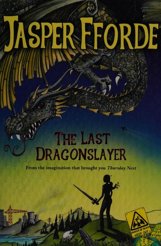 Jasper Fforde: Last Dragonslayer (2011, HarperCollins)