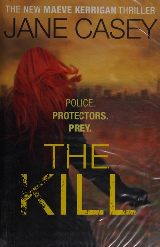 Jane Casey: The kill (2015, Minotaur Books)
