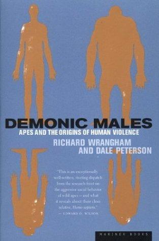 Dale Peterson, Richard Wrangham: Demonic Males (1997, Mariner Books)