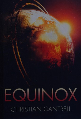 Christian Cantrell: Equinox (2015, 47North)
