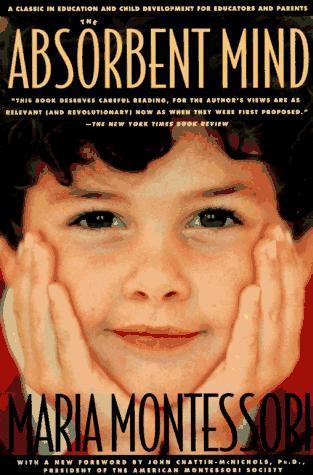 Maria Montessori: The absorbent mind (1995)