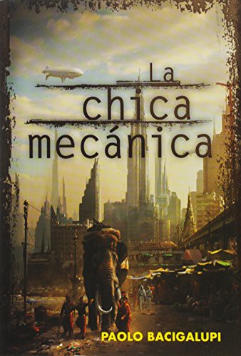 La chica mecánica (Paperback, Spanish language, 2011, Plaza & Janés)