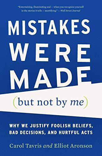 Carol Tavris, Elliot Aronson, Elliot Aronson: Mistakes Were Made (Paperback, 2015, Mariner Books)