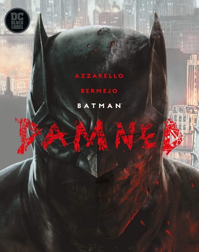 Lee Bermejo, Brian Azzarello: Batman: Damned (GraphicNovel, 2019, DC Black Label, [an imprint of] DC Comics)