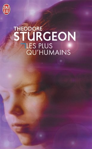 시어도어 스터전: Les plus qu'humains (1999, J'ai lu)