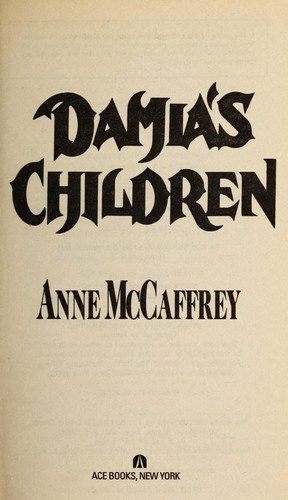 Anne McCaffrey: Damia's children (1994, Ace Books)