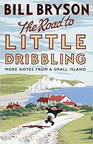 Bill Bryson: Road to Little Dribbling (2015, Transworld Publishers Limited)