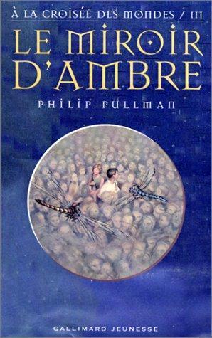 Philip Pullman: A la croisée des mondes, tome 3 (French language, 2001)