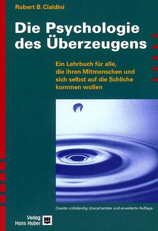 Robert Cialdini: Die Psychologie des Überzeugens. (Paperback, German language, 2002, Huber, Bern)