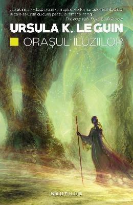 Ursula K. Le Guin: Orasul iluziilor (Romanian Edition) (Romanian language)