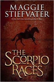 Maggie Stiefvater: The Scorpio Races (2011, Scholastic)