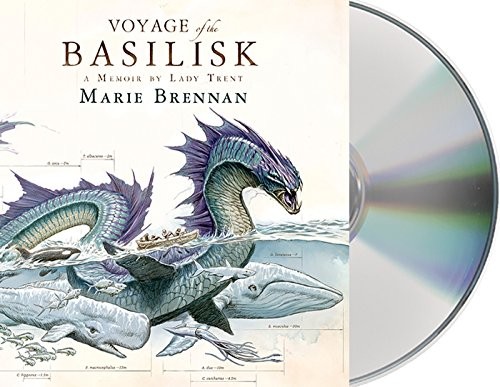 Marie Brennan: Voyage of the Basilisk (AudiobookFormat, 2016, Macmillan Audio)