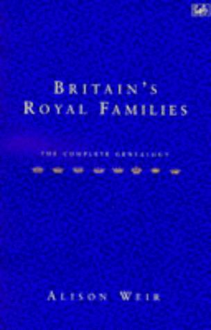 Alison Weir: Britain's Royal Family - The Complete Genealogy (Paperback)
