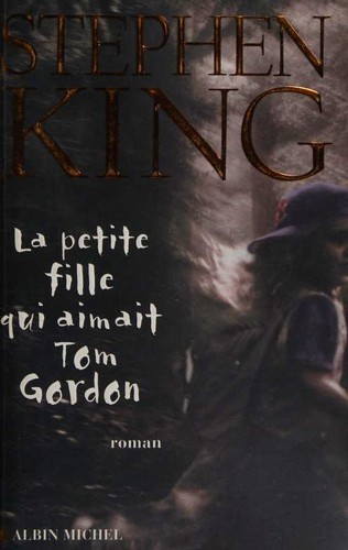 Stephen King: La petite fille qui aimait Tom Gordon (Paperback, French language, 2000, Albin Michel)