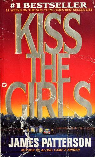 James Patterson: Kiss the girls (1995, Grand Central Publishing)