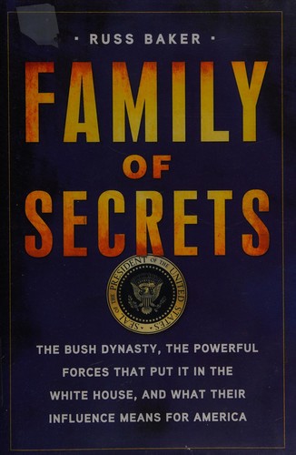 Russ Baker: Family of secrets (2009, Bloomsbury Press)