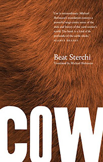 Michael Hofmann, Beat Sterchi: Cow (2018, Head of Zeus)