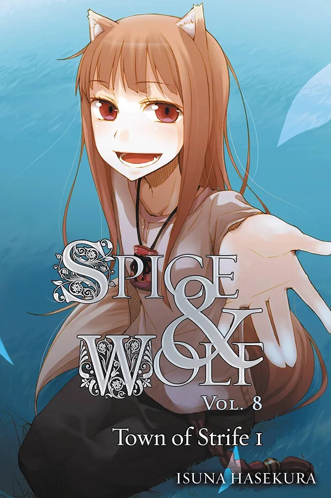 Isuna Hasekura: Spice & Wolf, volume 8 (2013, Yen Press)