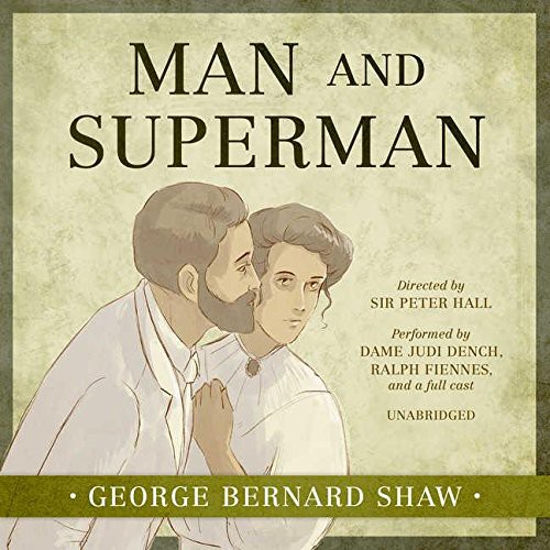 Bernard Shaw, Judi Dench, Ralph Fiennes, A Full Cast, Hall, Peter: Man and Superman Lib/E (AudiobookFormat, 2007, Blackstone Publishing)