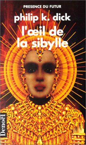 Philip K. Dick: L'Oeil de la Sibylle (Paperback, French language, 1991, Denoël)