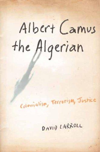 David Carroll: Albert Camus the Algerian (Hardcover, 2007, Columbia University Press)