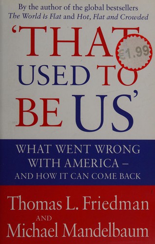 Thomas Friedman: That used to be us (2011, Little, Brown)
