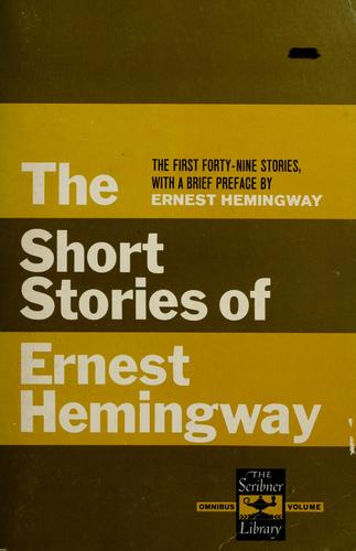 Ernest Hemingway: The short stories of Ernest Hemingway. (1938, Scribner's)